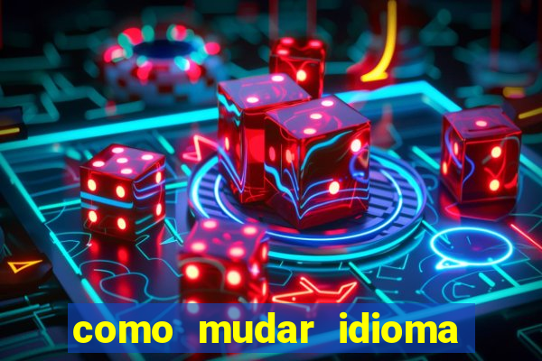 como mudar idioma party poker